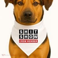 Shit Show Crew Member Funny Sarcastic Adult Saying Novelty USA-Made Doggie Bandana thumb 1