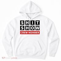 Shit Show Crew Member Funny Sarcastic Adult Saying Novelty Hoodie thumb 0