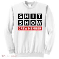 Shit Show Crew Member Funny Sarcastic Adult Saying Novelty Sweatshirt thumb 0