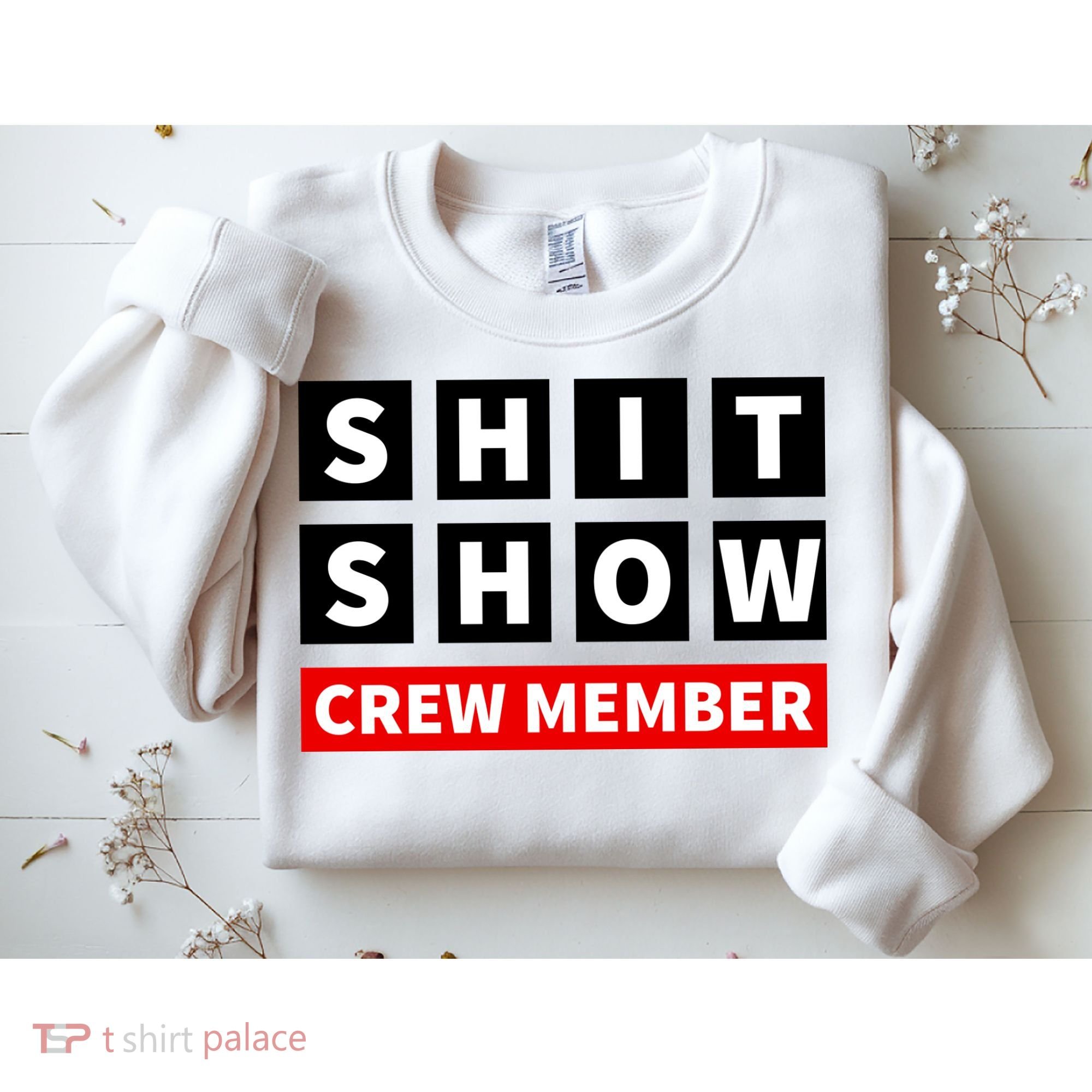Shit Show Crew Member Funny Sarcastic Adult Saying Novelty Sweatshirt
