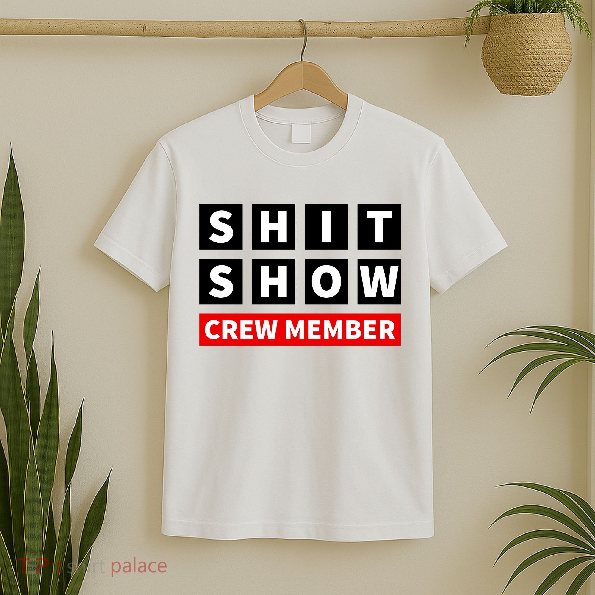 Shit Show Crew Member Funny Sarcastic Adult Saying Novelty T-Shirt