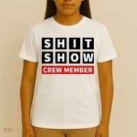 Shit Show Crew Member Funny Sarcastic Adult Saying Novelty T-Shirt thumb 4