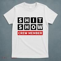 Shit Show Crew Member Funny Sarcastic Adult Saying Novelty T-Shirt thumb 5