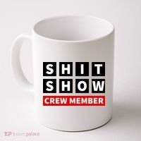 Shit Show Crew Member Funny Sarcastic Adult Saying Novelty Coffee Mug thumb 0