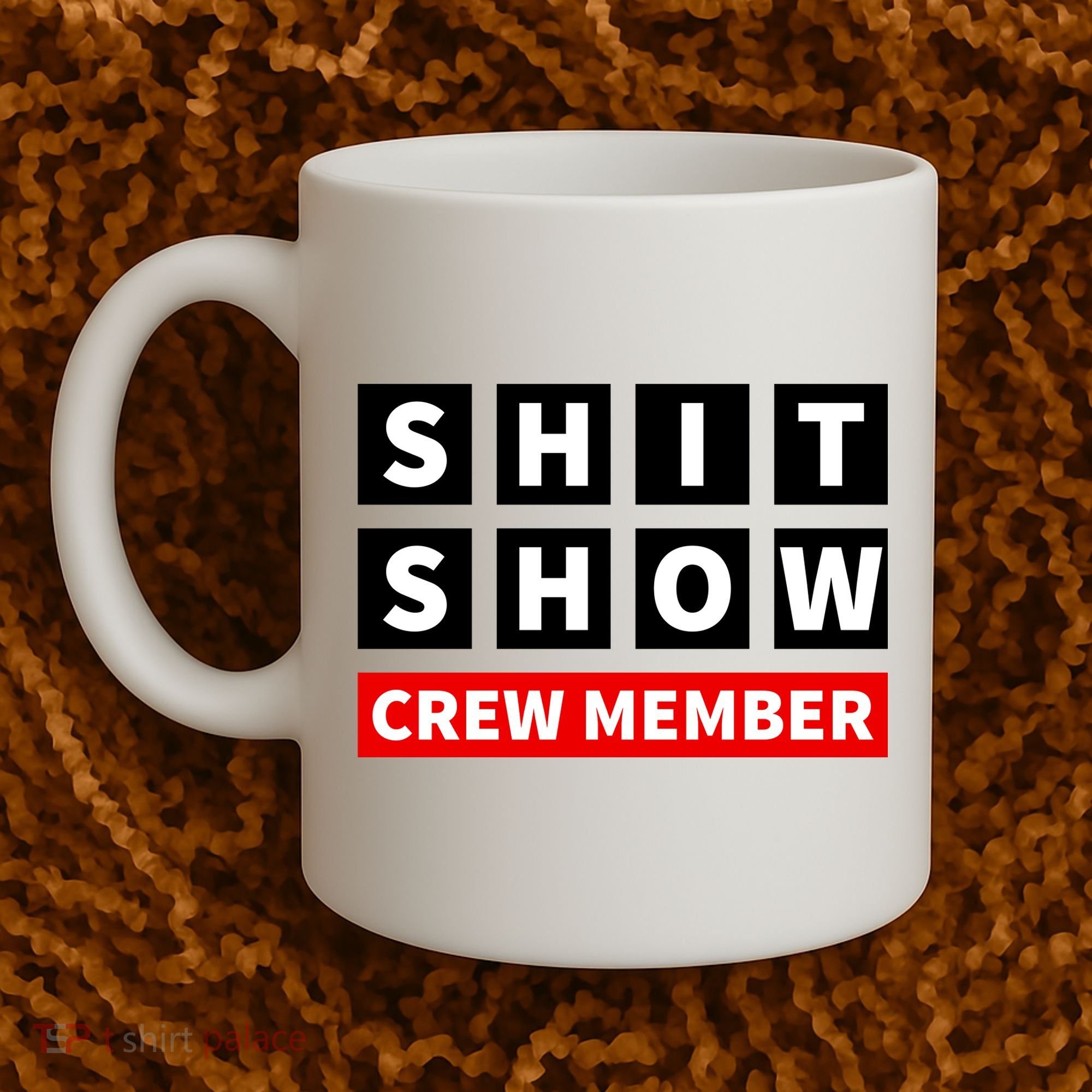 Shit Show Crew Member Funny Sarcastic Adult Saying Novelty Coffee Mug