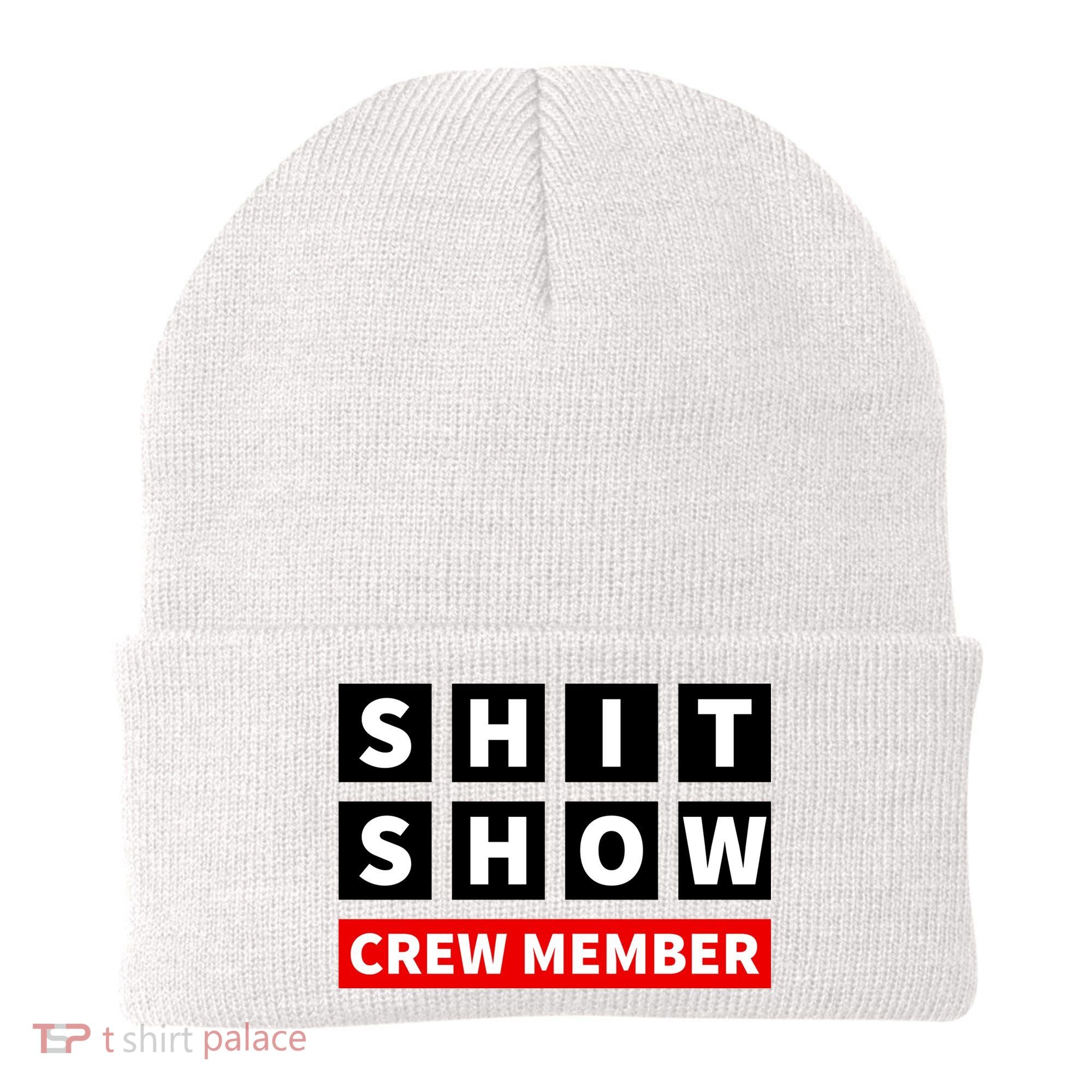 Shit Show Crew Member Funny Sarcastic Adult Saying Novelty Beanie