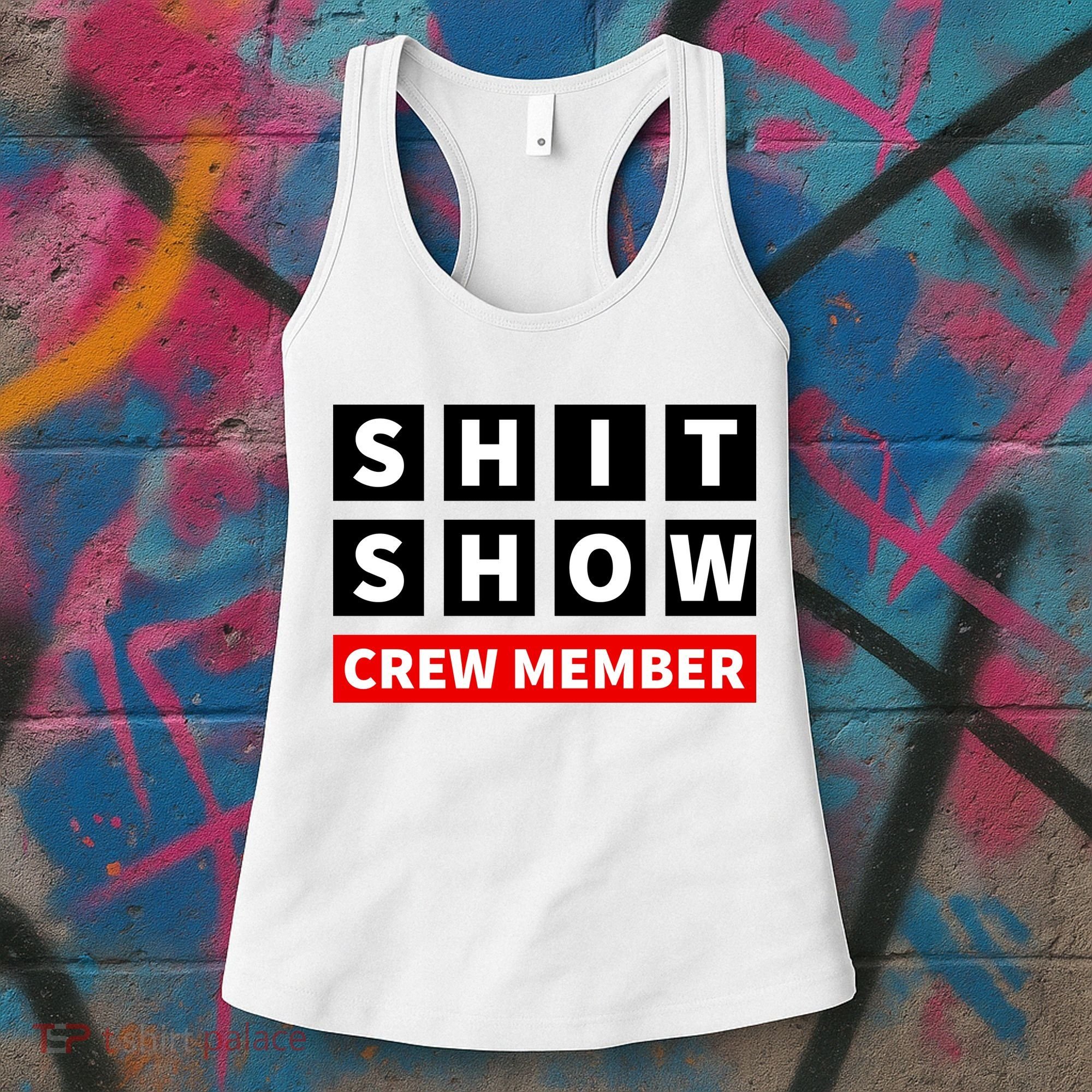 Shit Show Crew Member Funny Sarcastic Adult Saying Novelty Women's Tank Top