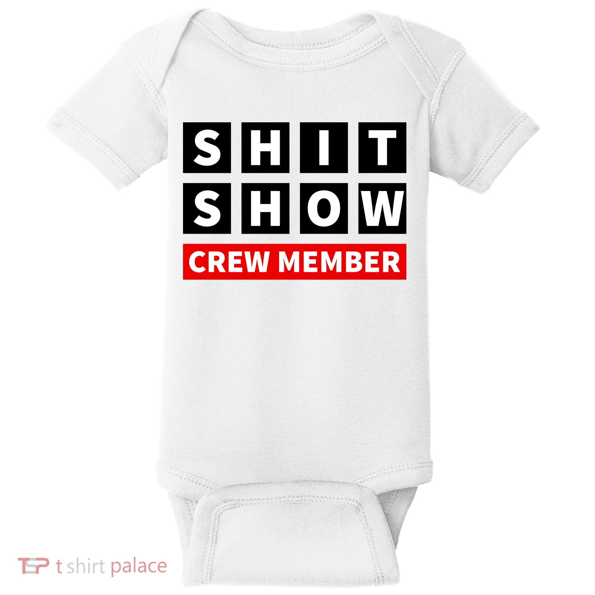 Shit Show Crew Member Funny Sarcastic Adult Saying Novelty Baby Bodysuit
