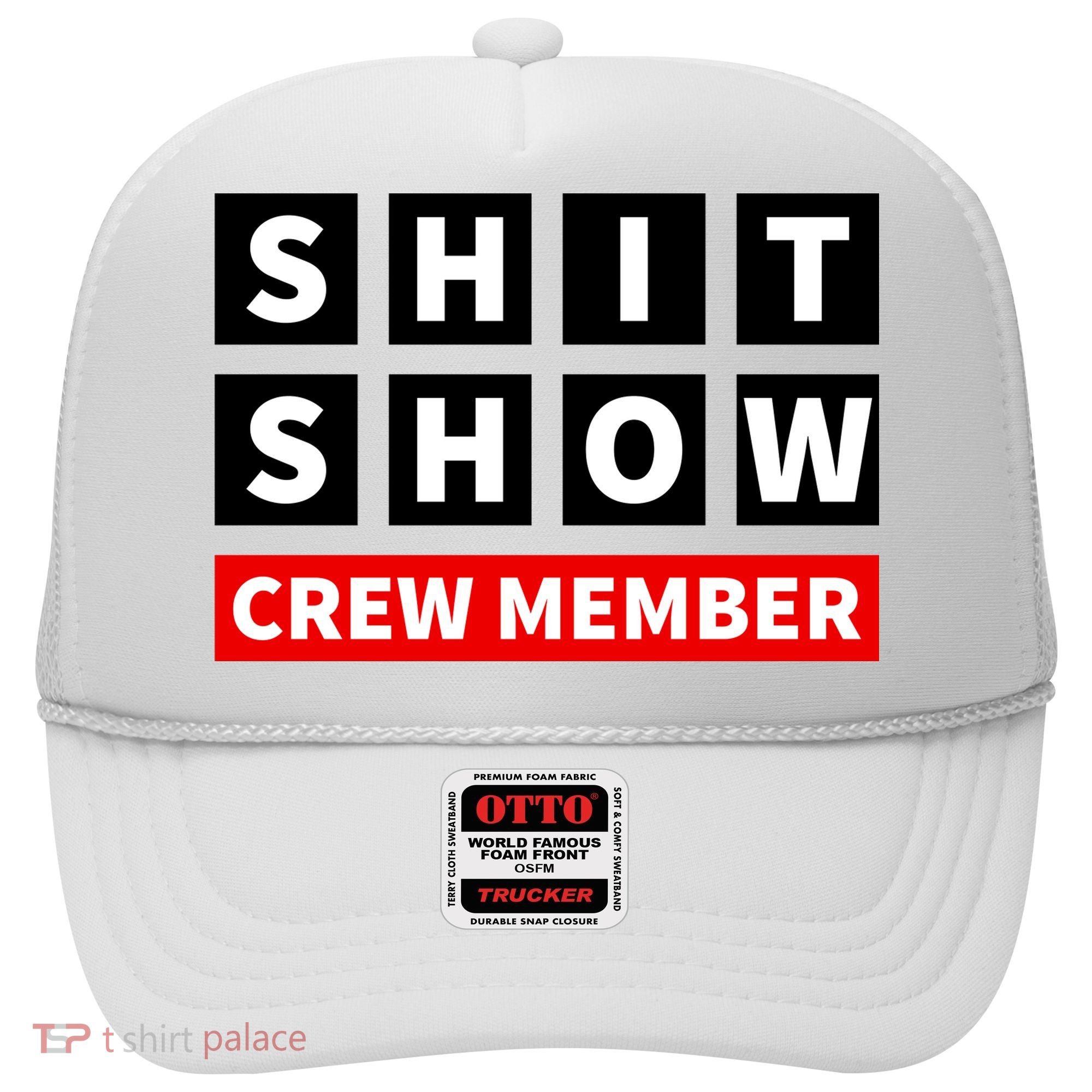 Shit Show Crew Member Funny Sarcastic Adult Saying Novelty Hat