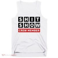 Shit Show Crew Member Funny Sarcastic Adult Saying Novelty Tank Top thumb 0