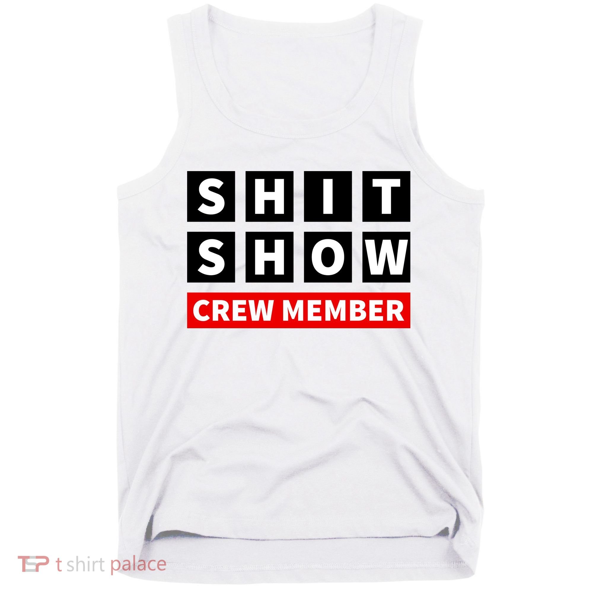 Shit Show Crew Member Funny Sarcastic Adult Saying Novelty Tank Top