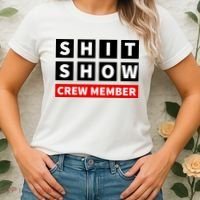 Shit Show Crew Member Funny Sarcastic Adult Saying Novelty Women's T-Shirt thumb 2