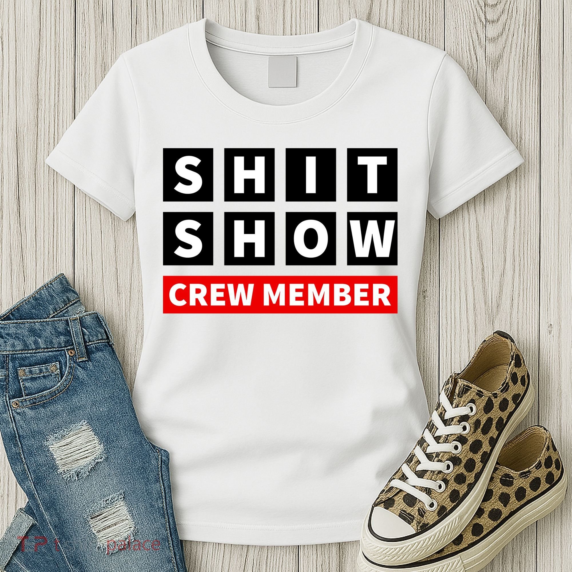 Shit Show Crew Member Funny Sarcastic Adult Saying Novelty Women's T-Shirt