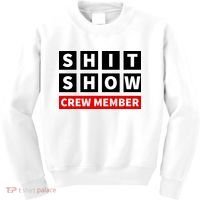Shit Show Crew Member Funny Sarcastic Adult Saying Novelty Kids Sweatshirt thumb 0