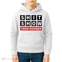 Shit Show Crew Member Funny Sarcastic Adult Saying Novelty Kids Hoodie thumb 4