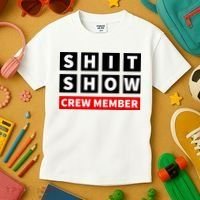 Shit Show Crew Member Funny Sarcastic Adult Saying Novelty Kids T-Shirt thumb 3