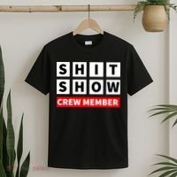 Shit Show Crew Member Funny Sarcastic Adult Saying Novelty T-Shirt thumb 2