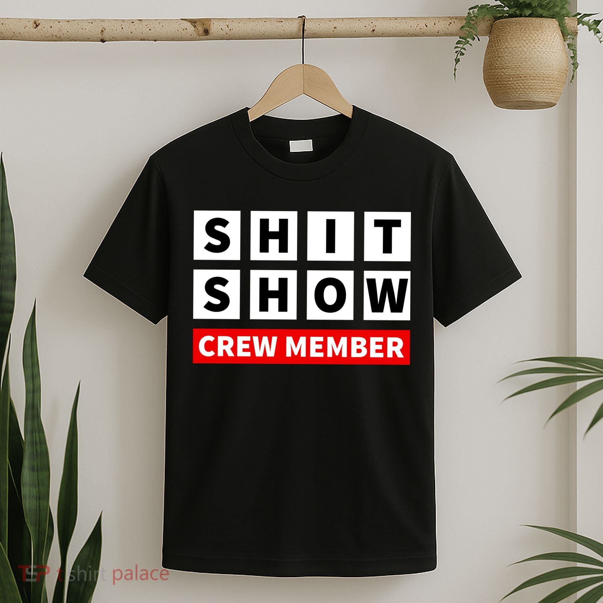 Shit Show Crew Member Funny Sarcastic Adult Saying Novelty T-Shirt