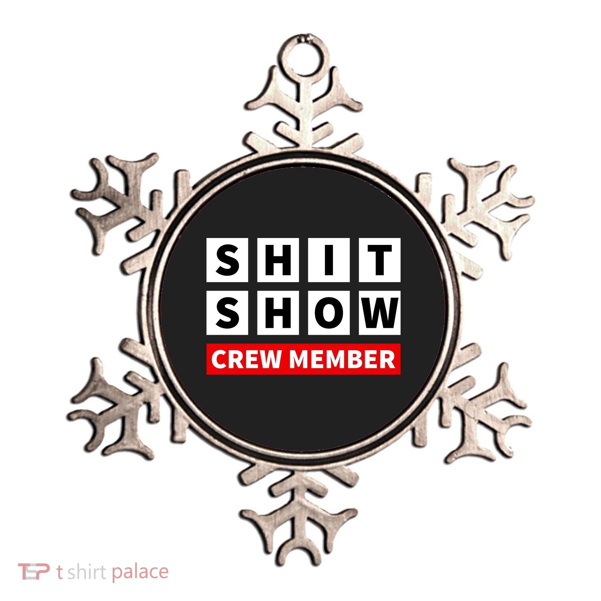 Shit Show Crew Member Funny Sarcastic Adult Saying Novelty Ornament