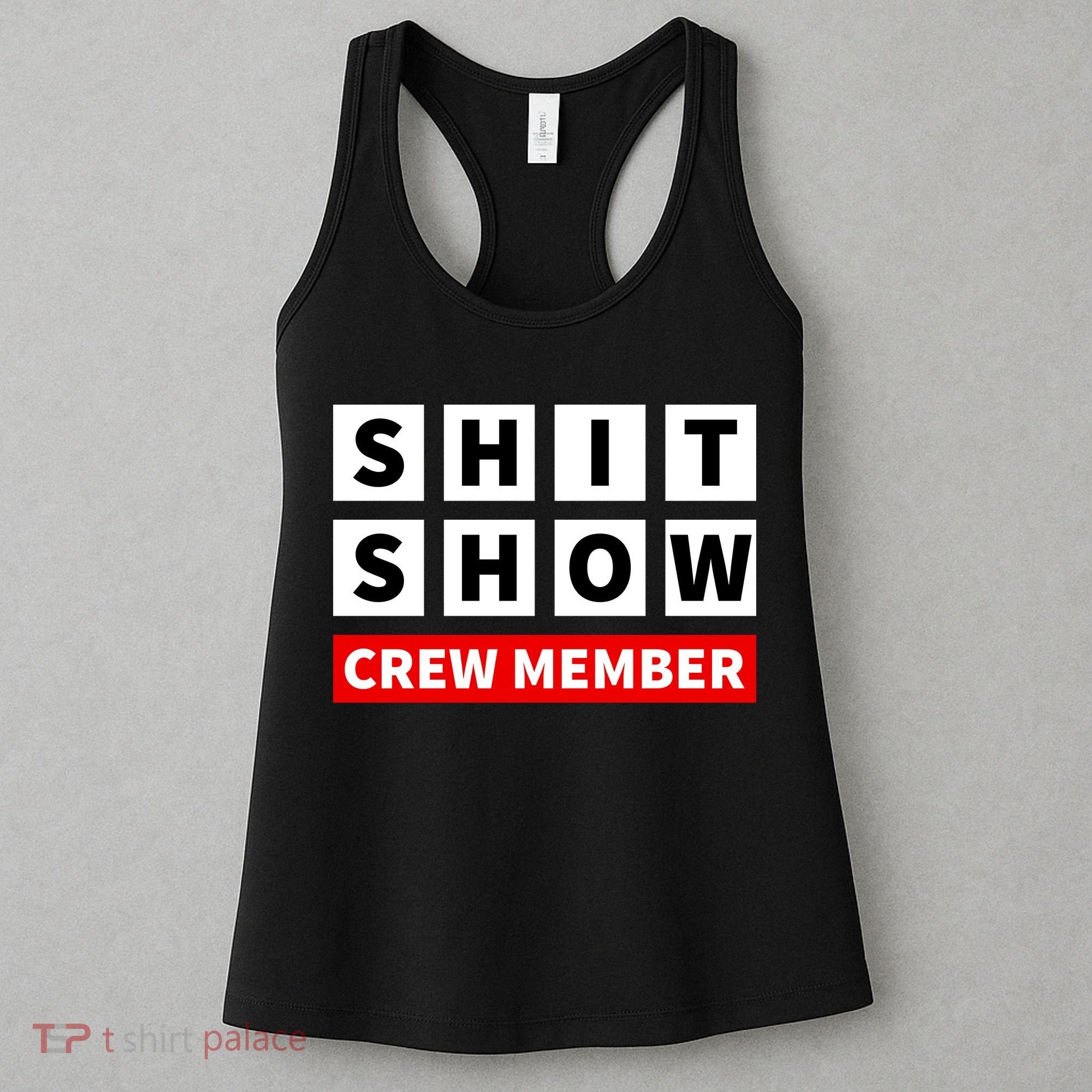 Shit Show Crew Member Funny Sarcastic Adult Saying Novelty Women's Tank Top