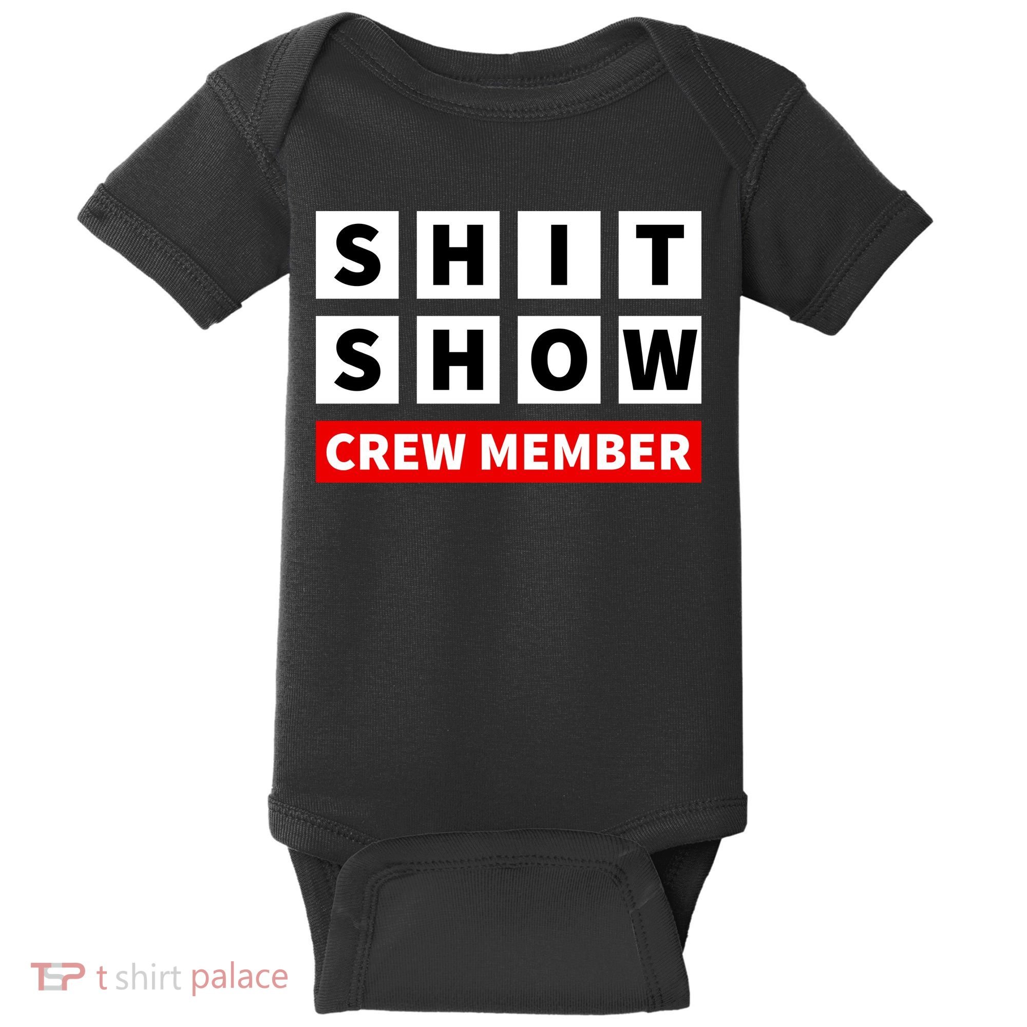 Shit Show Crew Member Funny Sarcastic Adult Saying Novelty Baby Bodysuit