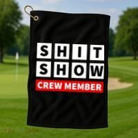 Shit Show Crew Member Funny Sarcastic Adult Saying Novelty Golf Towel thumb 1