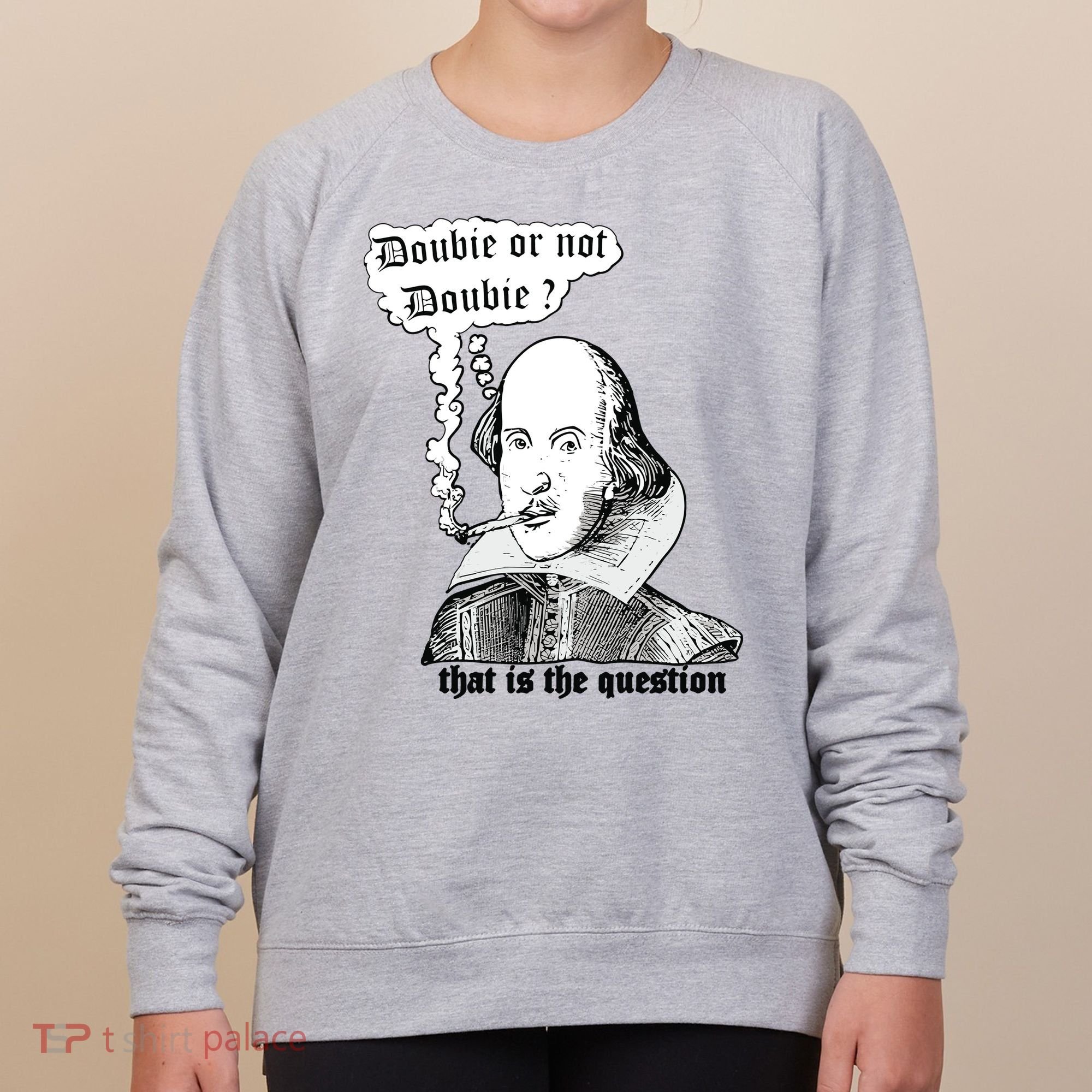 Shakespeare Smoking Doobie Or Not Doobie That Is The Question Women's Sweatshirt
