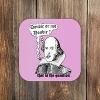 Shakespeare Smoking Doobie Or Not Doobie That Is The Question Coaster thumb 0