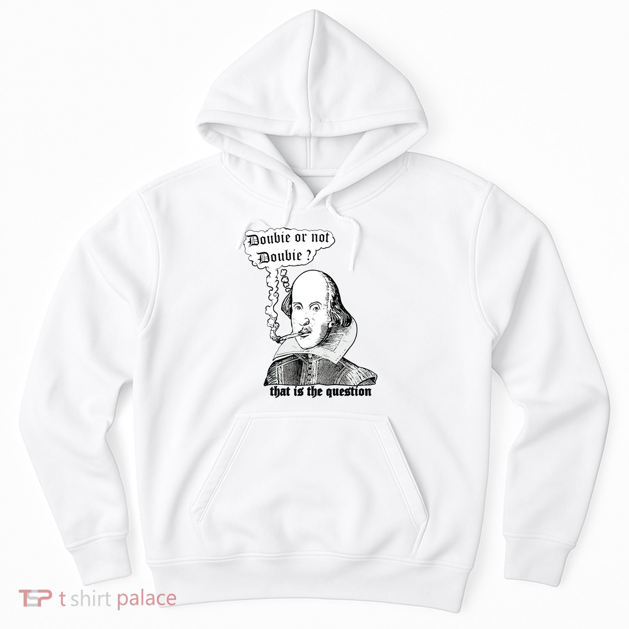 Shakespeare Smoking Doobie Or Not Doobie That Is The Question Hoodie