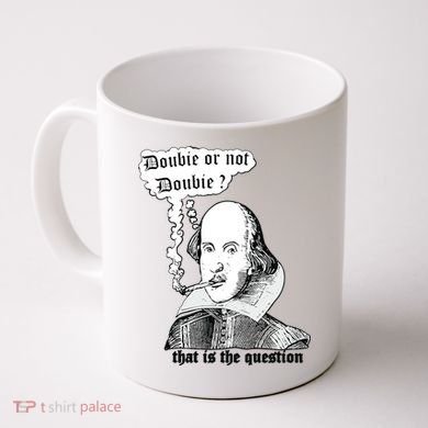 Shakespeare Smoking Doobie Or Not Doobie That Is The Question Coffee Mug