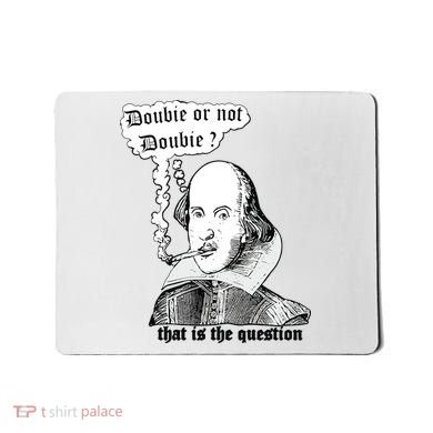 Shakespeare Smoking Doobie Or Not Doobie That Is The Question Mousepad