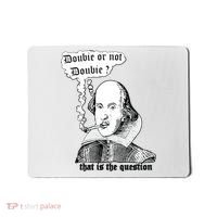 Shakespeare Smoking Doobie Or Not Doobie That Is The Question Mousepad thumb 0