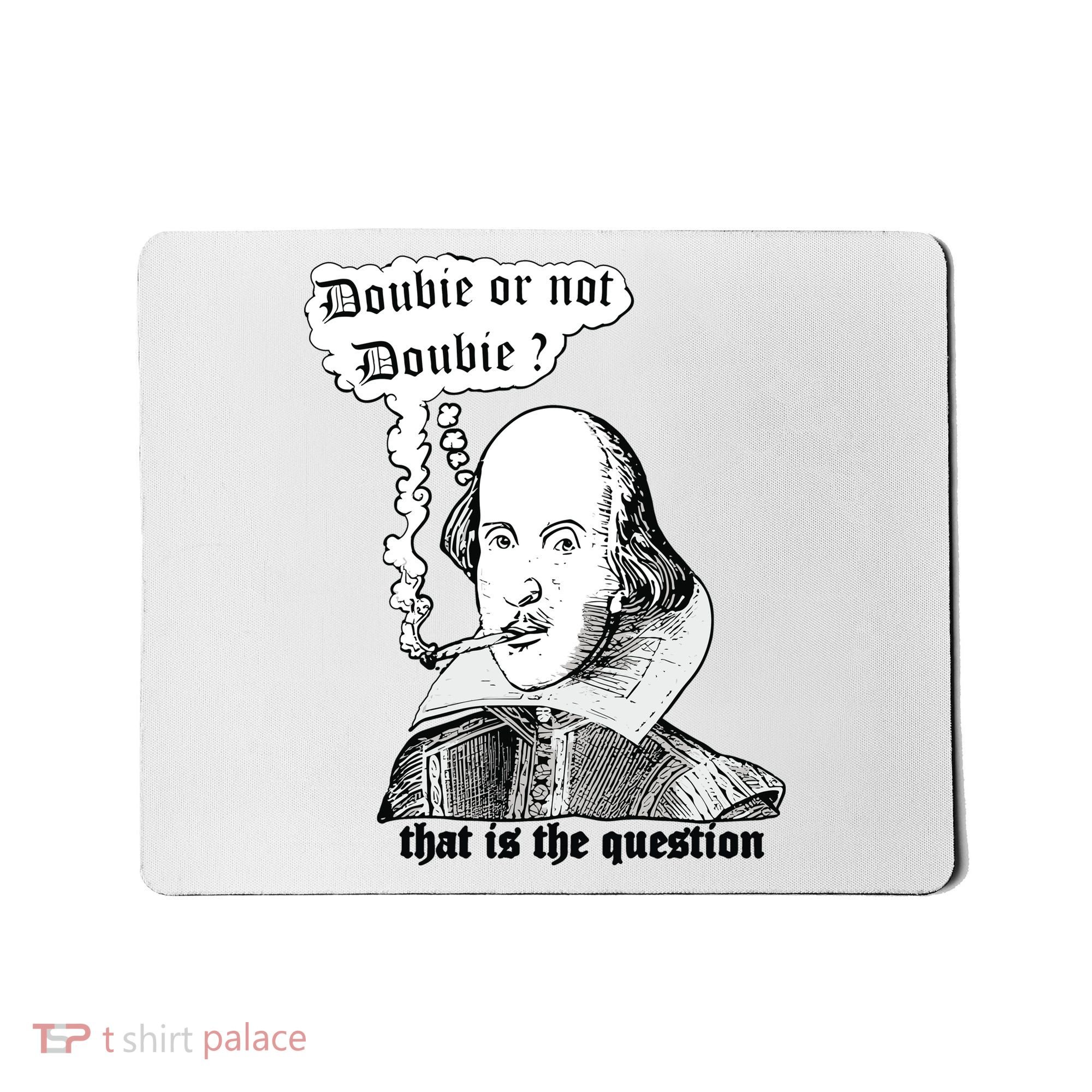 Shakespeare Smoking Doobie Or Not Doobie That Is The Question Mousepad