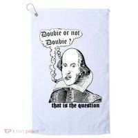 Shakespeare Smoking Doobie Or Not Doobie That Is The Question Golf Towel thumb 0
