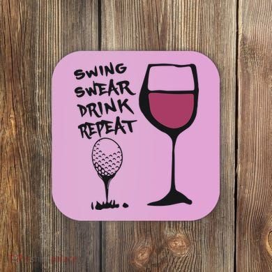 Swing Swear Drink Repeat Golf & Wine Wome Coaster