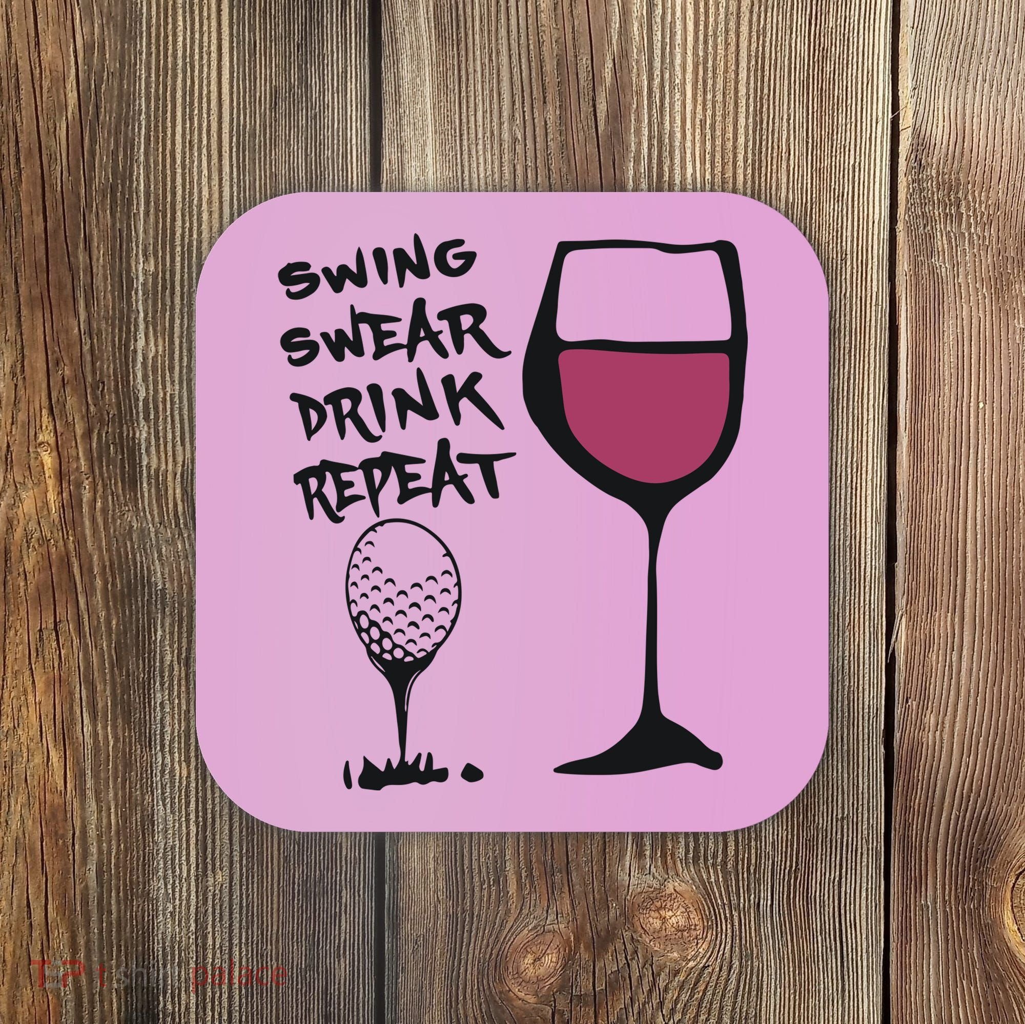 Swing Swear Drink Repeat Golf & Wine Wome Coaster