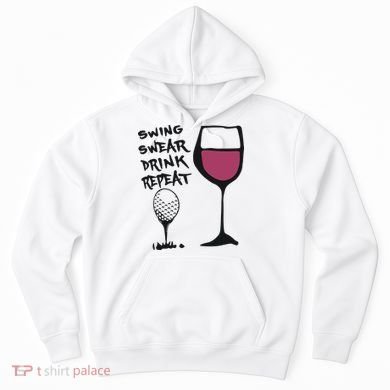 Swing Swear Drink Repeat Golf & Wine Wome Hoodie