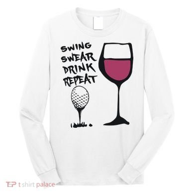 Swing Swear Drink Repeat Golf & Wine Wome Long Sleeve Shirt