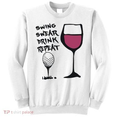 Swing Swear Drink Repeat Golf & Wine Wome Sweatshirt