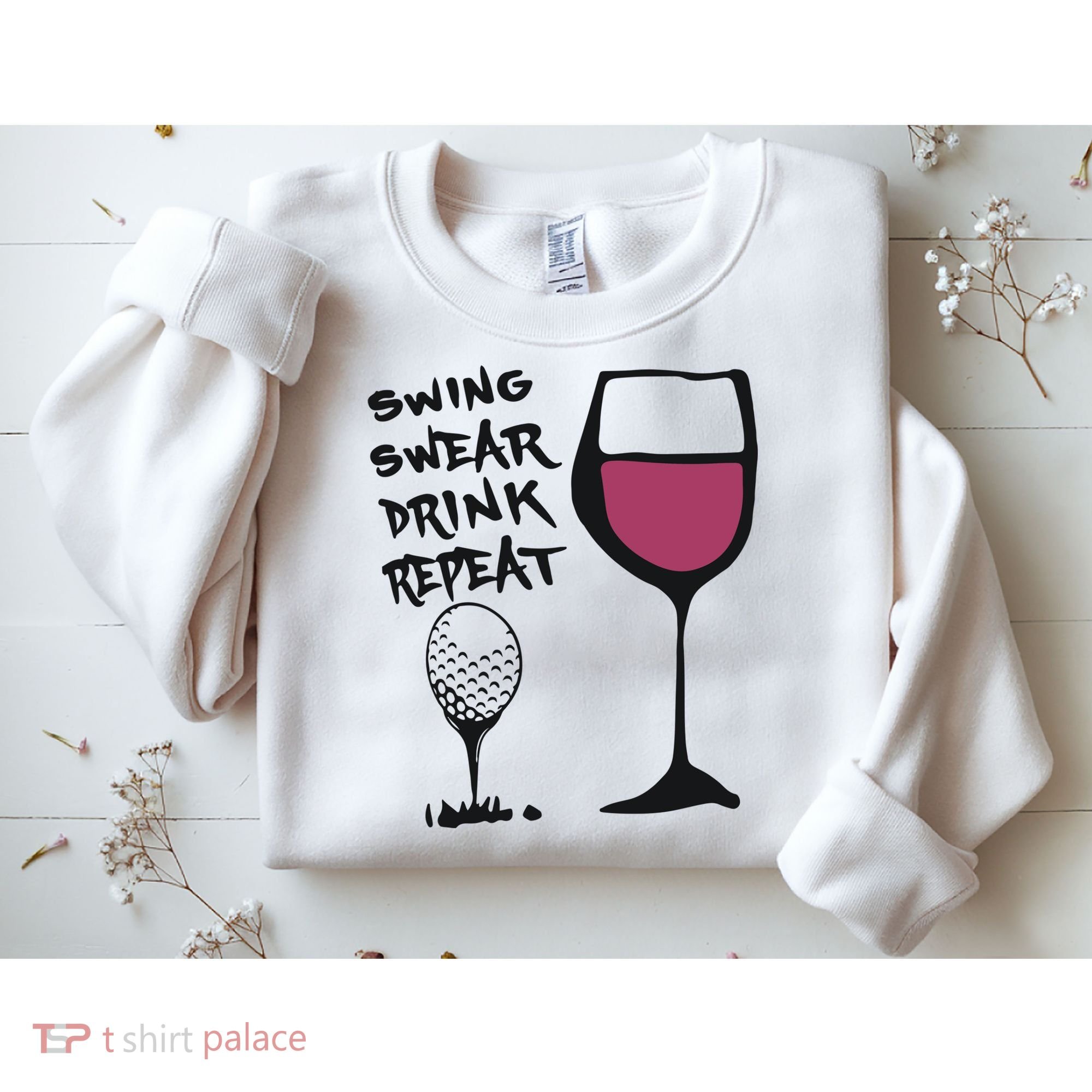 Swing Swear Drink Repeat Golf & Wine Wome Sweatshirt