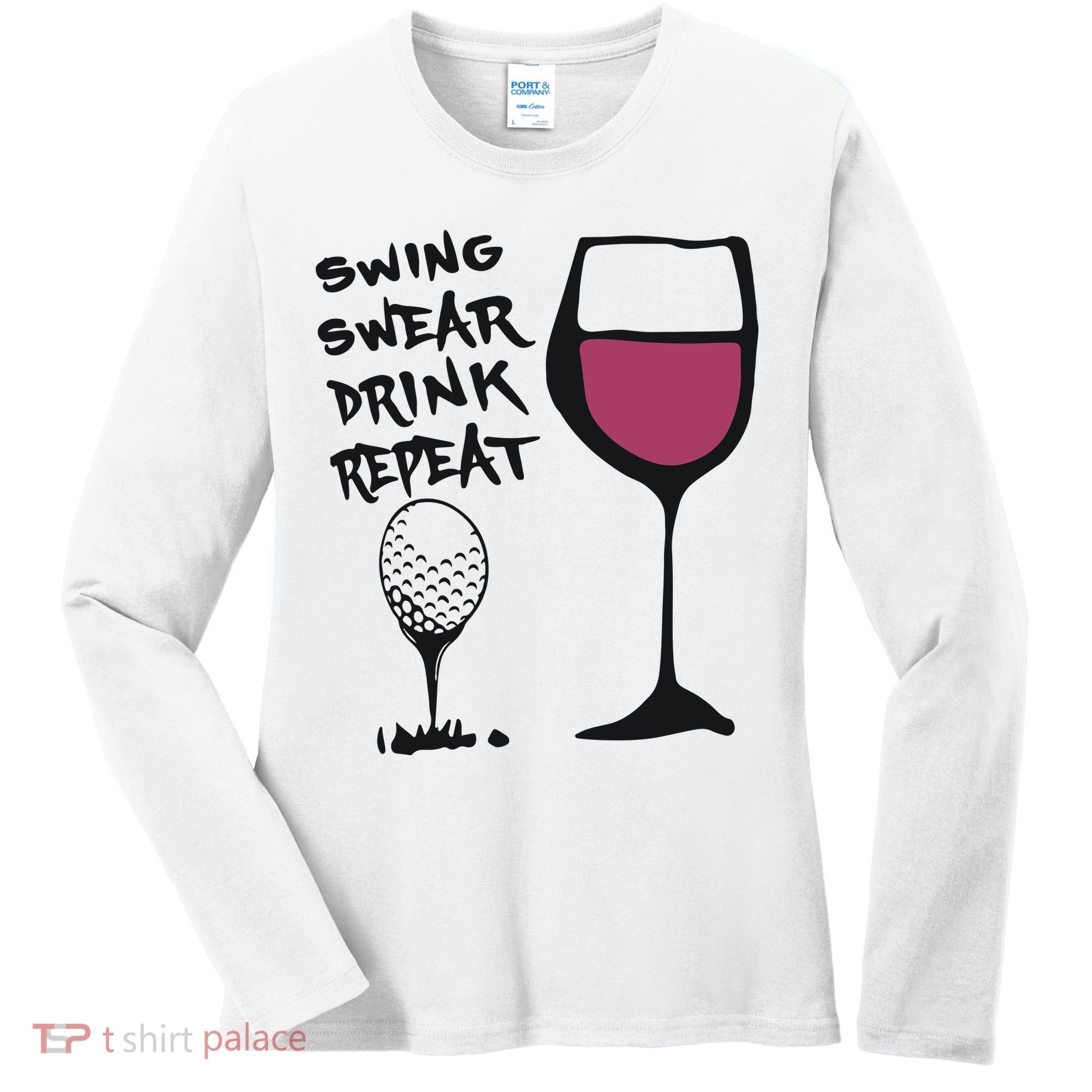 Swing Swear Drink Repeat Golf & Wine Wome Women's Long Sleeve Shirt