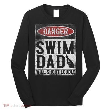 Swimming Swimmer Danger Swim Dad Long Sleeve Shirt