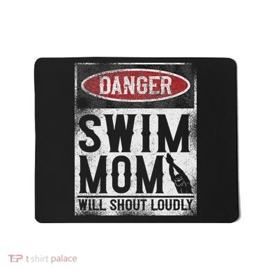Swimming Swimmer Danger Swim Mom Mousepad