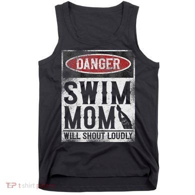 Swimming Swimmer Danger Swim Mom Tank Top