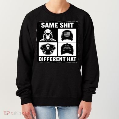 Same ShJt Different Hat Funny Women's Sweatshirt