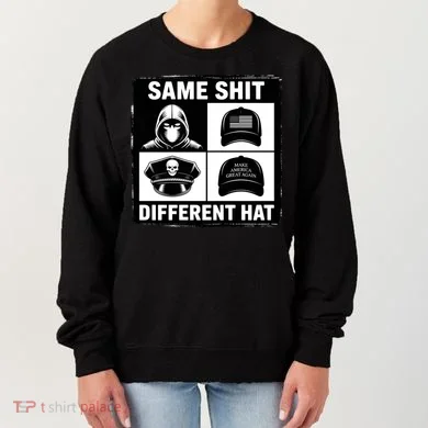 Same ShJt Different Hat Funny Women's Sweatshirt