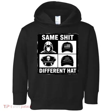 Same ShJt Different Hat Funny Toddler Hoodie