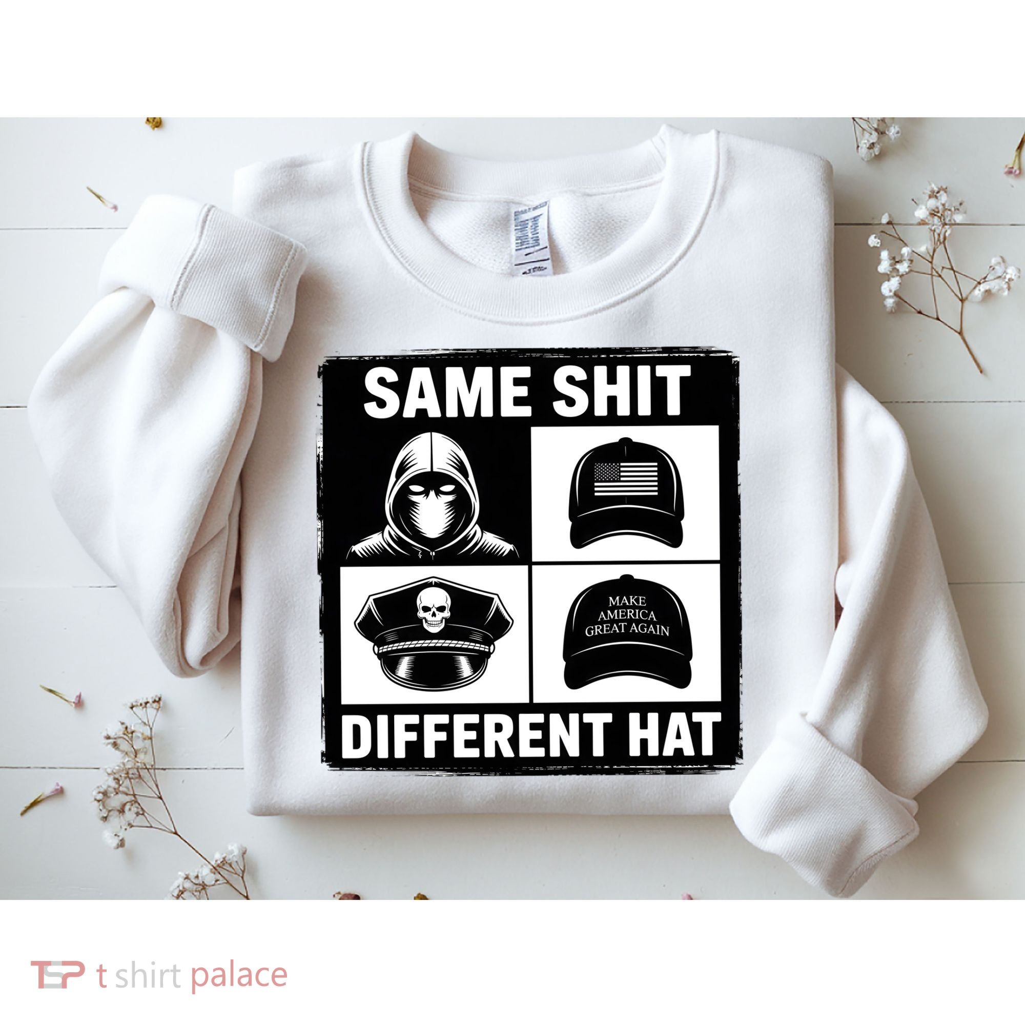 Same ShJt Different Hat Funny Sweatshirt