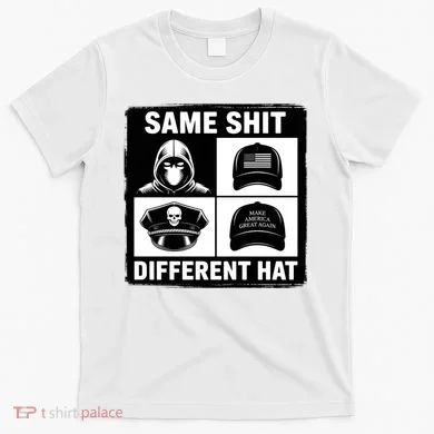 Same ShJt Different Hat Funny T-Shirt