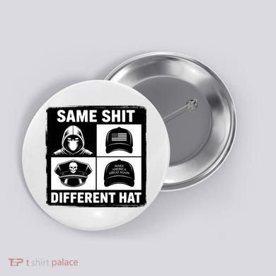 Same ShJt Different Hat Funny Button